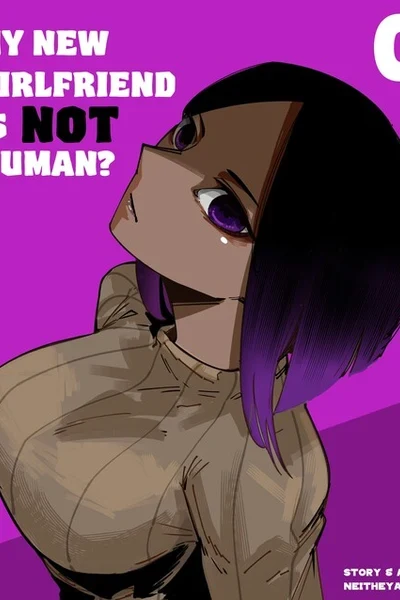My New Girlfriend Is Not Human?
